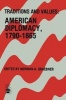 Traditions and Values - American Diplomacy 1790-1865 (Paperback) - Norman A Graebner Photo