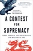 A Contest for Supremacy - China, America, and the Struggle for Mastery in Asia (Paperback) - Aaron L Friedberg Photo