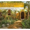 Palm Springs-Style Gardening - The Complete Guide to Plants and Practices for Gorgeous Dryland Gardens (Paperback, Revised) - Maureen Gilmer Photo