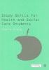 Study Skills for Health and Social Care Students (Paperback) - Claire Craig Photo