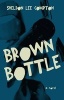 Brown Bottle (Paperback) - Sheldon Lee Compton Photo