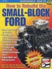 How to Rebuild the Small-block Ford (Paperback, 2nd Revised edition) - George Reid Photo