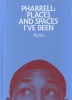 Pharrell - Places and Spaces I've Been (Hardcover, New) - Pharrell Williams Photo