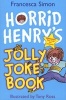 Horrid Henry's Jolly Joke Book (Paperback) - Francesca Simon Photo