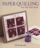 Paper Quilling for the First Time (Paperback) - Alli Bartkowski Photo