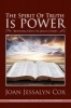 The Spirit of Truth Is Power - Reviving Faith in Jesus Christ (Paperback) - Joan Jessalyn Cox Photo