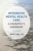 Integrative Mental Health Care - A Therapist's Handbook (Paperback) - James Lake Photo