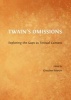 Twain's Omissions - Exploring the Gaps as Textual Context (Hardcover, 1st Unabridged) - Gretchen Martin Photo