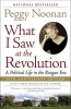 What I Saw at the Revolution: A Political Life in the Reagan Era (Paperback, 1st Random House trade pbk. ed) - Peggy Noonan Photo