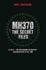 MH370 - The Secret Files - at Last...the Truth Behind the Greatest Aviation Mystery of All Time (Paperback) - Nigel Cawthorne Photo