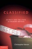 Classified - Secrecy and the State in Modern Britain (Hardcover, New) - Christopher R Moran Photo