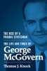 The Rise of a Prairie Statesman - The Life and Times of George McGovern (Hardcover) - Thomas J Knock Photo