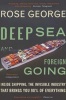 Deep Sea and Foreign Going - Inside Shipping, the Invisible Industry That Brings You 90% of Everything (Paperback) - Rose George Photo