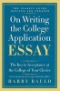 On Writing the College Application Essay - The Key to Acceptance at the College of Your Choice (Paperback, 25th) - Harry Bauld Photo