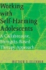 Working with Self-Harming Adolescents - A Collaborative, Strengths-Based Therapy Approach (Paperback, 2) - Matthew D Selekman Photo