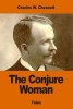 The Conjure Woman (Paperback) - Charles W Chesnutt Photo