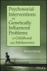 Psychosocial Interventions for Genetically Influenced Problems in Childhood and Adolescence (Paperback) - Richard Rende Photo