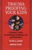 Trauma-proofing Your Kids - A Parents' Guide for Instilling Joy, Confidence, and Resilience (Paperback) - Peter Levine Photo