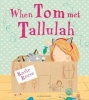 When Tom Met Tallulah (Paperback) - Rosie Reeve Photo