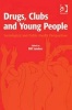 Drugs, Clubs and Young People - Sociological and Public Health Perspectives (Hardcover, New Ed) - Bill Sanders Photo