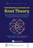 Introductory Lectures on Knot Theory - Selected Lectures Presented at the Advanced School and Conference on Knot Theory and its Applications to Physics and Biology (Hardcover) - Slavik Vlado Jablan Photo