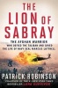 The Lion of Sabray - The Afghan Warrior Who Defied the Taliban and Saved the Life of Navy Seal Marcus Luttrell (Paperback) - Patrick Robinson Photo