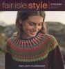 Fair Isle Style - 20 Fresh Designs for a Classic Technique (Paperback) - Mary Jane Mucklestone Photo