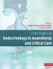 Core Topics in Endocrinology in Anaesthesia and Critical Care (Hardcover, New) - George M Hall Photo