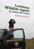 Louisiana Wildlife Agents - In Their Own Words (Hardcover) - Jerald Horst Photo