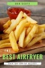 The Best Air Fryer - Over 100 Low-Fat Recipes for Healthy Living (Paperback) - Bob Scott Photo