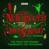 The Nutcracker and the Mouse King - A BBC Radio 4 Full-Cast Dramatisation (Standard format, CD, A&M) - E T A Hoffmann Photo