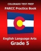 Colorado Test Prep Parcc Practice Book English Language Arts Grade 5 - Preparation for the Parcc English Language Arts/Literacy Tests (Paperback) - Test Master Press Colorado Photo