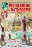 Regarding the Bathrooms - A Privy to the Past (Paperback, Electronic) - Kate Klise Photo