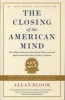 The Closing of the American Mind - How Higher Education Has Failed Democracy and Impoverished the Souls of Today's Students (Paperback) - Allan Bloom Photo