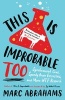 This is Improbable, Too - Synchronized Cows, Speedy Brain Extractors and More WTF Research (Paperback) - Marc Abrahams Photo