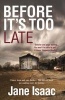 Before it's Too Late: Shocking. Page-Turning. Crime Thriller with Di Will Jackman (Paperback) - Jane Isaac Photo