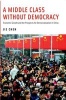 A Middle Class without Democracy - Economic Growth and the Prospects for Democratization in China (Paperback) - Jie Chen Photo