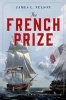 The French Prize (Hardcover) - James L Nelson Photo