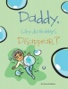 Daddy, Why Do Bubbles Disappear? (Hardcover) - Dana Bradshaw Photo