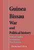 Guinea Bissau War and Political History - Political Conflict, Government, War, Economy (Paperback) - Emanuel Alvin Photo