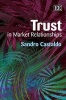 Trust in Market Relationships (Hardcover) - Sandro Castaldo Photo