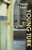 Young Turk - A Novel in 13 Fragments (Hardcover) - Moris Farhi Photo