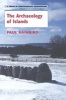 The Archaeology of Islands (Paperback) - Paul Rainbird Photo