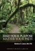 Find Your Purpose Master Your Path (Paperback) - Matthew B James Photo