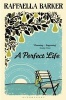 A Perfect Life (Paperback) - Raffaella Barker Photo