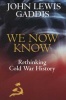 We Now Know - Rethinking Cold War History (Paperback, Revised) - John Lewis Gaddis Photo