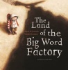 The Land of the Big Word Factory (Hardcover) - Agnes De Lestrade Photo