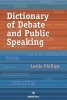 Dictionary of Debate and Public Speaking (Paperback) - Leslie Phillips Photo