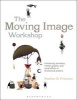 The Moving Image Workshop - Introducing Animation, Motion Graphics and Visual Effects in 45 Practical Projects (Paperback) - Heather D Freeman Photo