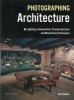 Lighting for Architectural Photography - The Digital Photographer's Guide to Flash and Ambient Lighting for Interior Spaces (Paperback, New) - John Siskin Photo